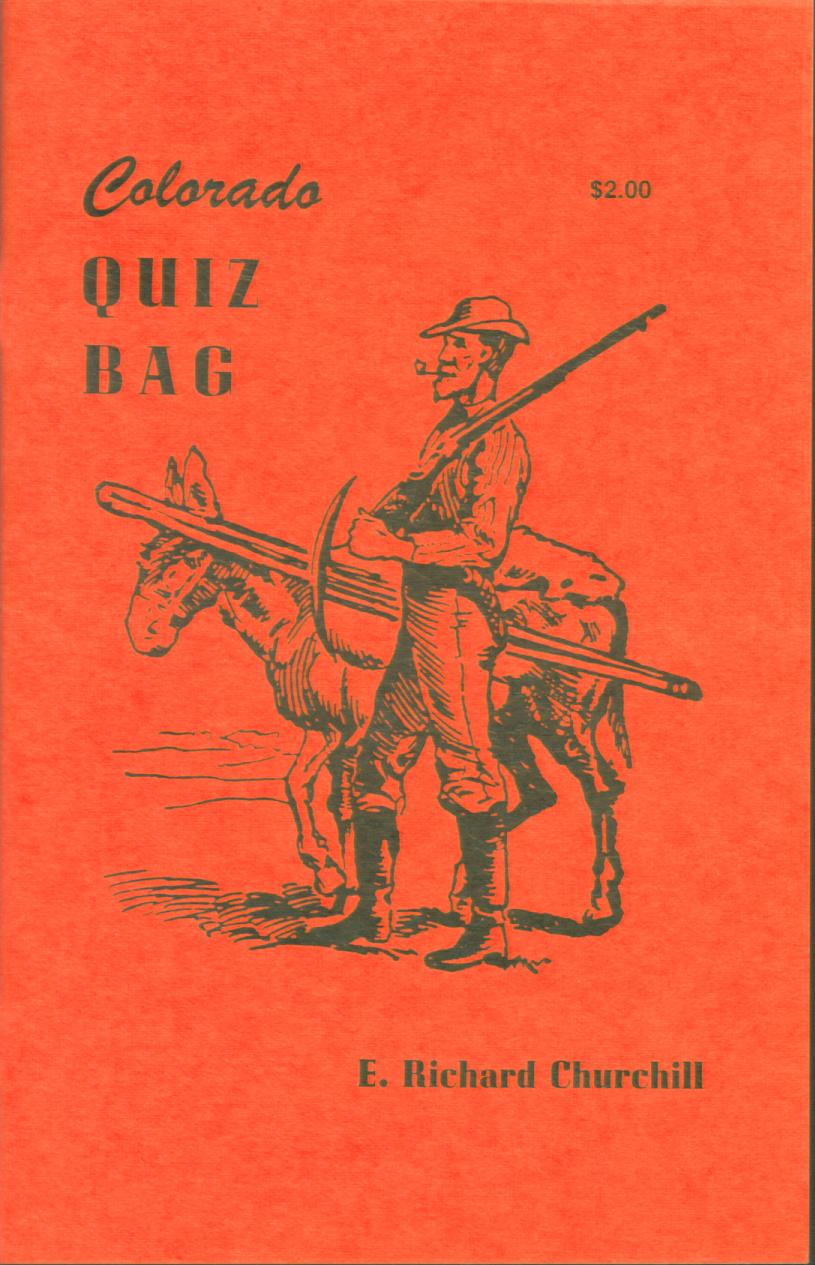 COLORADO QUIZ BAG. by E. Edward Churchill.